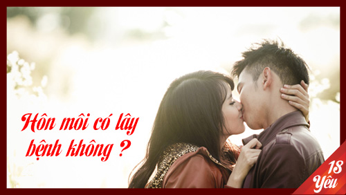 Hôn môi có lây bệnh không ?