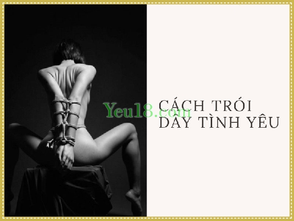Cách để trói bạn tình của bạn đúng chuẩn BDSM